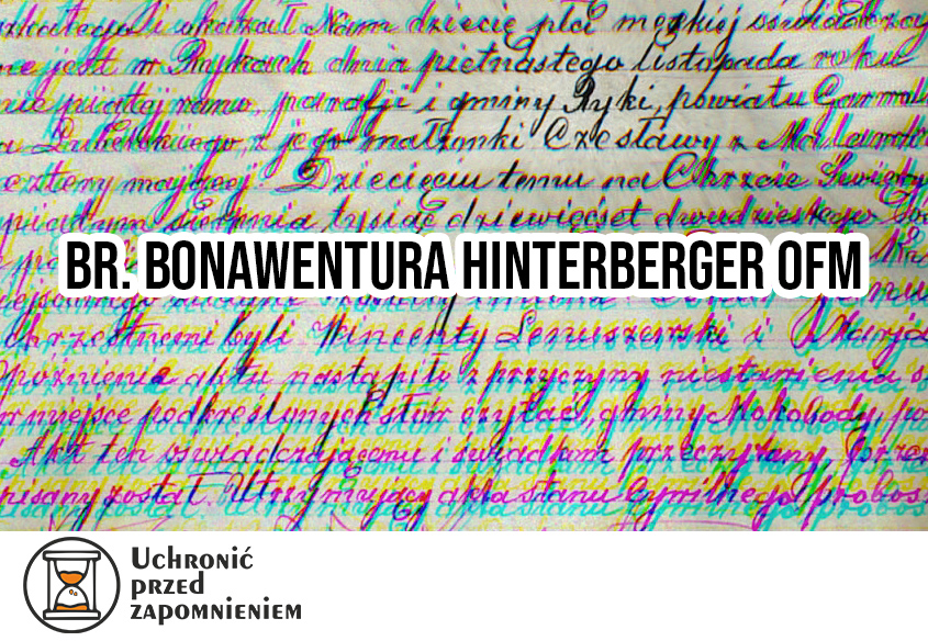 Z cyklu: Uchronić przed zapomnieniem - br. Bonawentura Hinterberger OFM 